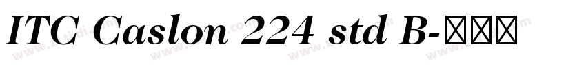 ITC Caslon 224 std B字体转换